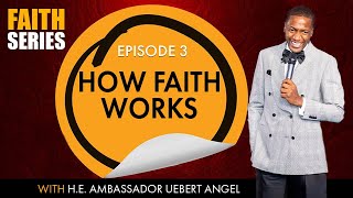 How Faith Works – Faith Series Episode 2